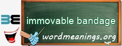 WordMeaning blackboard for immovable bandage